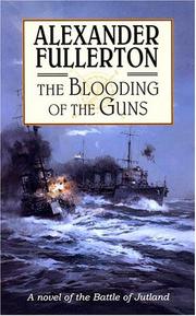 The blooding of the guns by Alexander Fullerton