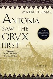 Cover of: Antonia Saw the Oryx First by Maria Thomas