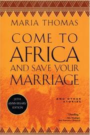 Cover of: Come to Africa And Save Your Marriage and other Stories