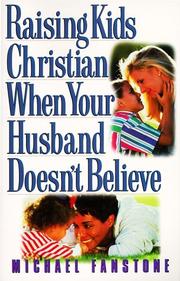 Cover of: Raising kids Christian when your husband doesn't believe