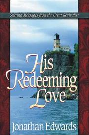 Cover of: His Redeeming Love (Life Messages of Great Christians.) by Jonathan Edwards, Judith Couchman, Lisa Marzano