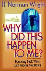 Why did this happen to me? by H. Norman Wright