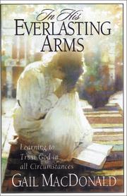 Cover of: In His Everlasting Arms: Learning to Trust God in All Circumstances