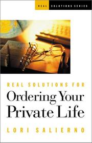 Cover of: Real solutions for ordering your private life by Lori Salierno