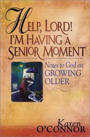 Cover of: Help, Lord! I'm Having a Senior Moment by Karen O'Connor