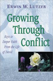 Growing through conflict by Erwin W. Lutzer
