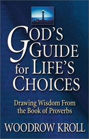 Cover of: God's guide for life's choices: drawing wisdom from the book of Proverbs