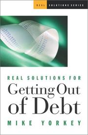 Cover of: Real Solutions for Getting Out of Debt (Real Solutions Series) by Mike Yorkey