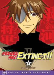 Cover of: Heroes Are Extinct Volume 1
