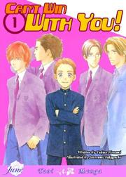 Cover of: Can't Win With You Volume 1 (Yaoi) by Satosumi Takaguchi, Yukine Honami