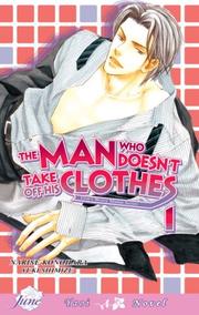 Cover of: The Man Who Doesn't Take Off His Clothes Volume 1 (Yaoi)