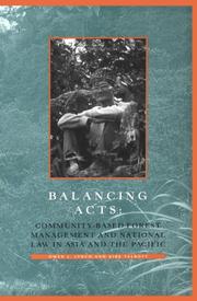 Cover of: Balancing acts: community-based forest management and national law in Asia and the Pacific