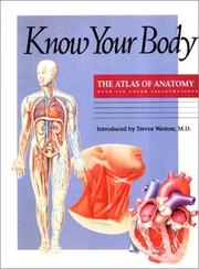 Cover of: Know your body: the atlas of anatomy