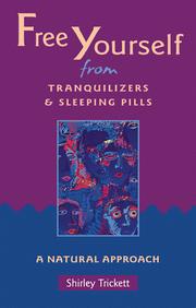 Cover of: Free yourself from tranquilizers and sleeping pills: a natural approach