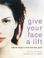 Cover of: Give Your Face a Lift