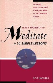Cover of: Teach Yourself to Meditate in Ten Simple Lessons: Discover Relaxation and Clarity of Mind in Just Minutes a Day