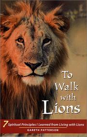 Cover of: To Walk with Lions: 7 Spiritual Principles I Learned from Living with Lions