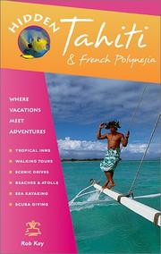 Cover of: Hidden Tahiti: Including Moorea, Bora Bora, and the Society, Austral, Gambier, Tuamotn and Marguejaj Islands (Hidden Tahiti)