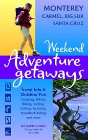 Cover of: Weekend Adventure Getaways Monterey, Carmel, Big Sur, Santa Cruz by Richard Harris