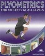 Cover of: Plyometrics for Athletes at All Levels: A Training Guide for Explosive Speed and Power