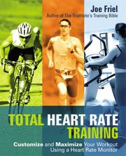 Cover of: Total Heart Rate Training: Customize and Maximize Your Workout Using a Heart Rate Monitor