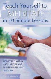 Cover of: Teach Yourself to Meditate in 10 Simple Lessons: Discover Relaxation and Clarity of Mind in Just Minutes a Day