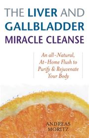 The Liver and Gallbladder Miracle Cleanse by Andreas Moritz