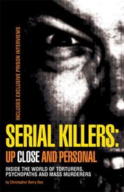 Cover of: Serial Killers: Up Close and Personal: Inside the World of Torturers, Psychopaths, and Mass Murderers