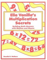 Cover of: Ella Vanilla's multiplication secrets: building math memory with rhythm and rhyme