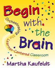 Cover of: Begin With the Brain: Orchestrating the Learner-Centered Classroom