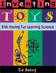 Cover of: Inventing Toys by Edwin J. C. Sobey, Edwin J. C. Sobey