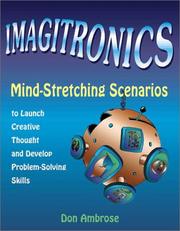 Cover of: Imagitronics: Mind-Stretching Scenarios to Launch Creative Thought and Develop Problem-Solving Skills
