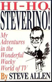 Cover of: Hi-Ho, Steverino!: My Adventures in the Wonderful Wacky World of TV