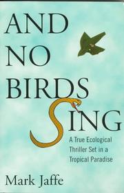 And no birds sing by Mark Jaffe