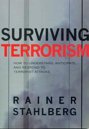 Cover of: Surviving Terrorism: How to Understand, Anticipate, and Responed to Terrorists Attacks