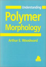 Cover of: Understanding polymer morphology by Arthur E. Woodward