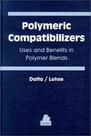 Cover of: Polymeric compatibilizers: uses and benefits in polymer blends