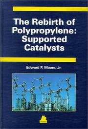 The rebirth of polypropylene by Edward P. Moore