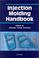 Cover of: Injection Molding Handbook