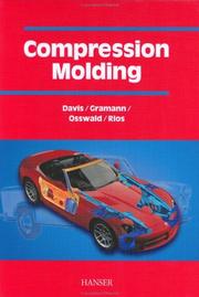 Cover of: Compression Molding by Paul J. Gramman, Tim A. Osswald, Antoine C. Rios