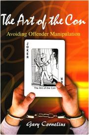 Cover of: The Art of the Con: Avoiding Offender Manipulation