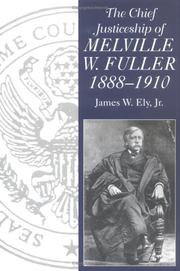 Cover of: The chief justiceship of Melville W. Fuller, 1888-1910