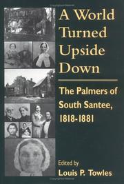 Cover of: A World Turned Upside Down: The Palmers of South Santee, 1818-1881