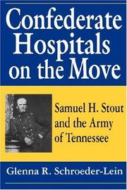 Confederate hospitals on the move by Glenna R. Schroeder-Lein