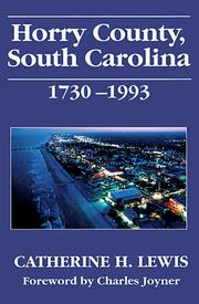 Horry County, South Carolina, 1730-1993 by Catherine Heniford Lewis