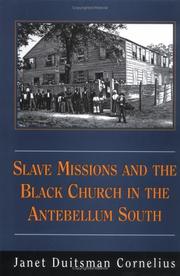Slave missions and the Black church in the antebellum South by Janet Duitsman Cornelius