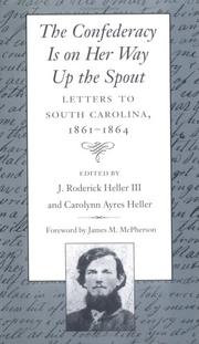 Cover of: The Confederacy is on her way up the spout by edited by J. Roderick Heller III and Carolynn Ayres Heller.