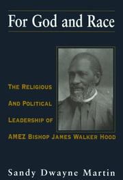 Cover of: For God and race: the religious and political leadership of AMEZ Bishop James Walker Hood