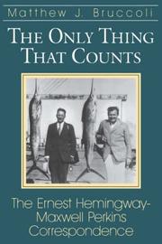Cover of: Only Thing That Counts: The Ernest Hemingway-Maxwell Perkins Correspondence