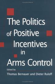 Cover of: The politics of positive incentives in arms control